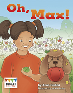 Engage Literacy L7: Oh, Max!