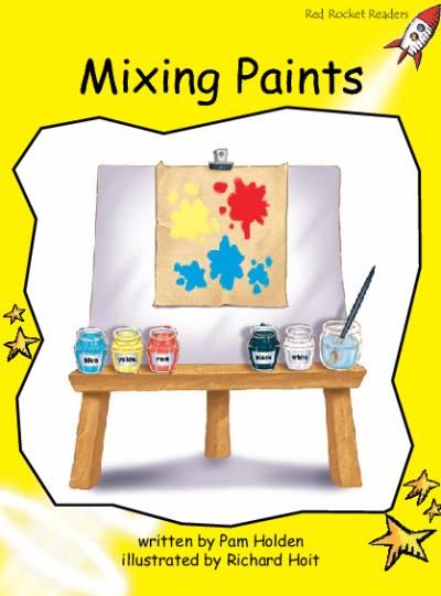 Red Rocket Early Level 2 Fiction A (Level 7): Mixing Paints