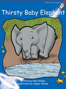 Red Rocket Early Level 3 Fiction C (Level 9): Thirsty Baby Elephant