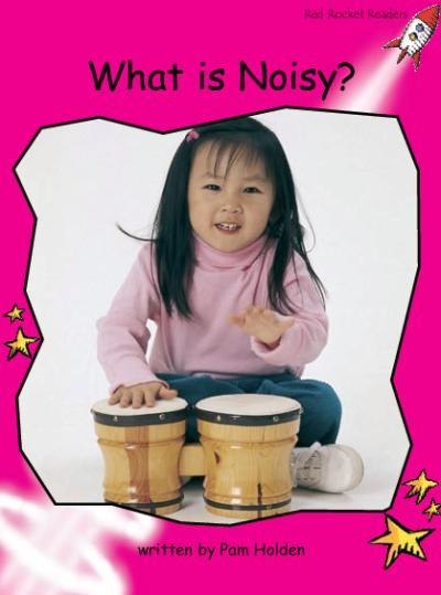 Red Rocket Emergent Non Fiction A (Level 1): What is Noisy?