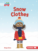 Seasons All Around Me:Snow Clothes