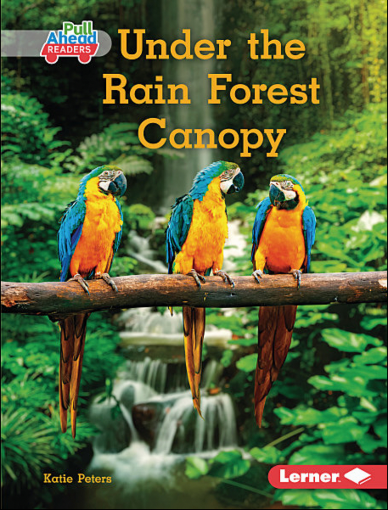 Let's Look at Animal Habitats:Under the Rain Forest Canopy