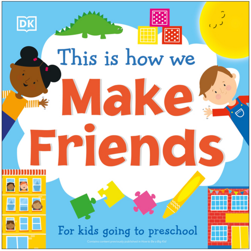 This Is How We Make Friends:For kids going to preschool