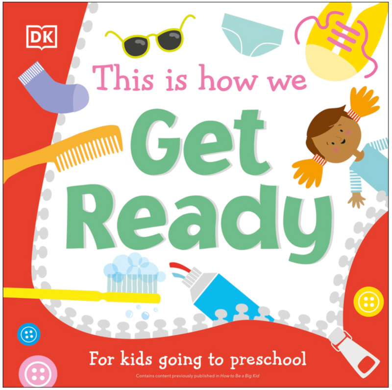 This Is How We Get Ready:For kids going to preschool