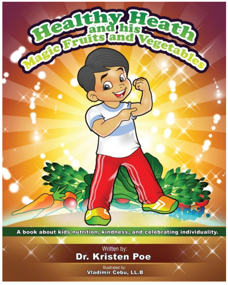 Healthy Heath and his Magic Fruits and Vegetables: A book about kids nutrition, kindness, and celebrating individuality.