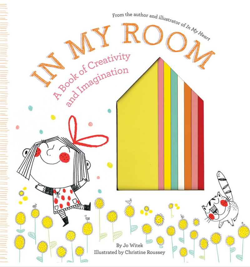 In My Room: A Book of Creativity and Imagination