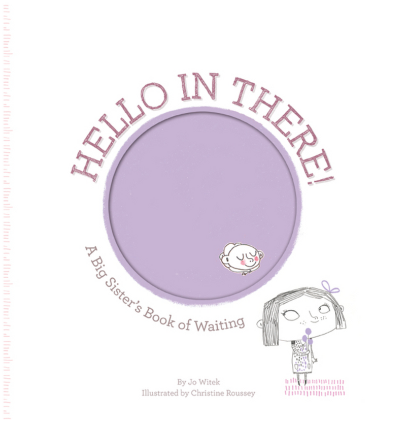 Hello in There!: A Big Sister's Book of Waiting