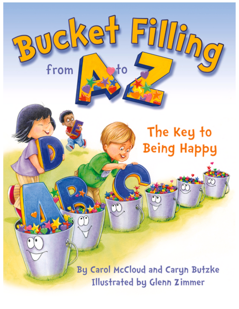 Bucket Filling from A to Z: The Key to Being Happy(Paperback)