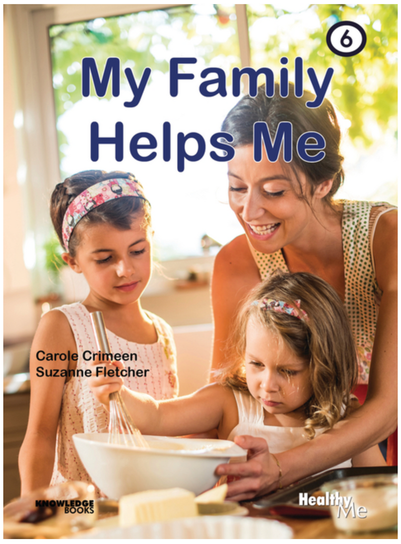 Healthy Me!:My Family Helps Me: Book 6