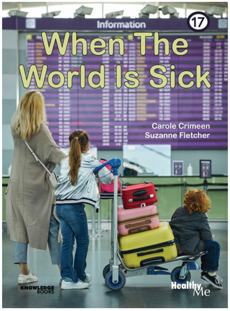 Healthy Me!:When the World Is Sick: Book 17