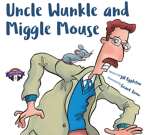 Uncle Wunkle & Miggle Mouse - Jille Books