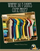 TA - Where It Comes From : Where Do T-Shirts Come From? (L 11-12)