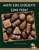 TA - Where It Comes From : Where Does Chocolate Come From? (L 11-12)