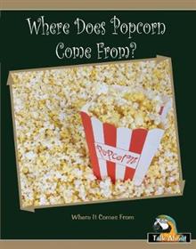 TA - Where It Comes From : Where Does Popcorn Come From? (L 11-12)