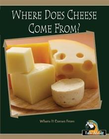 TA - Where It Comes From : Where Does Cheese Come From? (L 11-12)