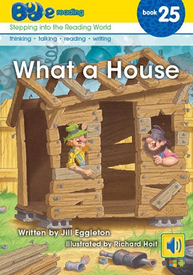 Bud-e Reading Book 25:  What a House