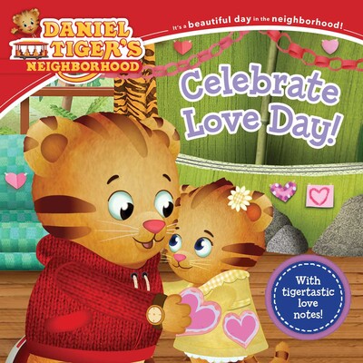 Celebrate Love Day!(Daniel Tiger’s Neighborhood)