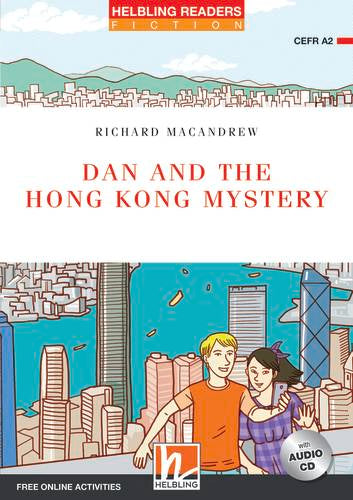 Helbling Red Series-Fiction Level 3: Dan and the Hong Kong Mystery