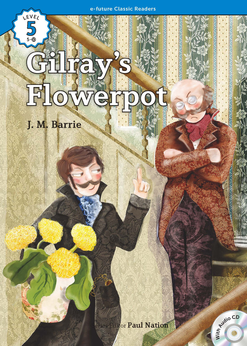 EF Classic Readers Level 5, Book 10: Gilray's Flowerpot