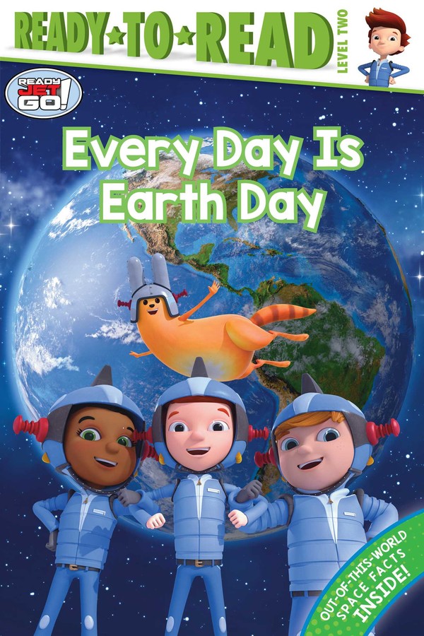 Every Day Is Earth Day (Ready-to-Read Level 2)