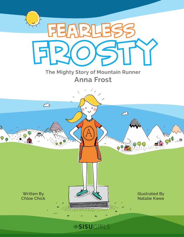 Fearless Frosty: The Mighty Story of Mountain Runner ANNA FROST