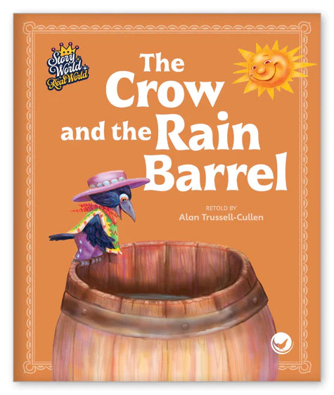 The Crow and the Rain Barrel (Story World Real World)