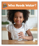 Who Needs Water? (Story World Real World)
