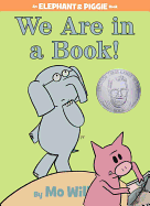 Elephant & Piggie:  We Are in a Book!