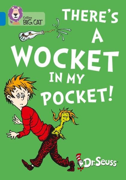 Collins Big Cat Blue Band 4: There's A Wocket in My Pocket