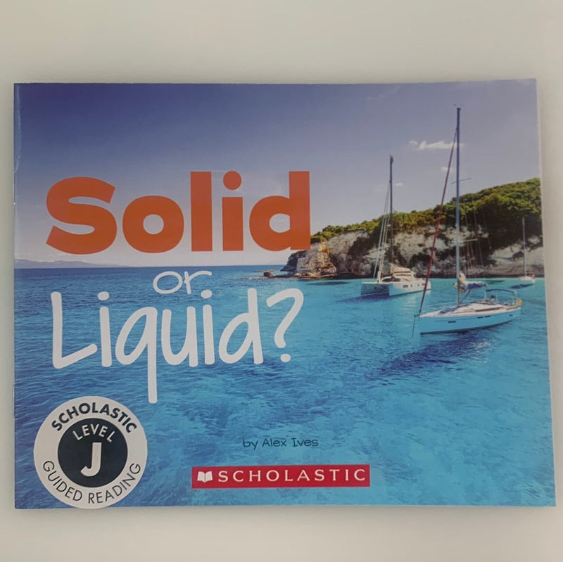 Solid or Liquid? (GR Level J)