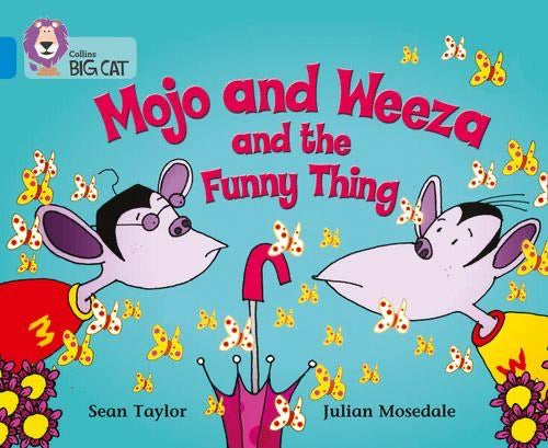 Collins Big Cat Blue Band 4: Mojo and Weeza and the Funny Thing