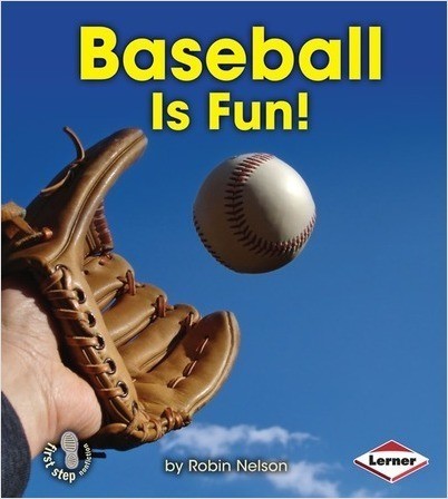 First Step:Baseball Is Fun!