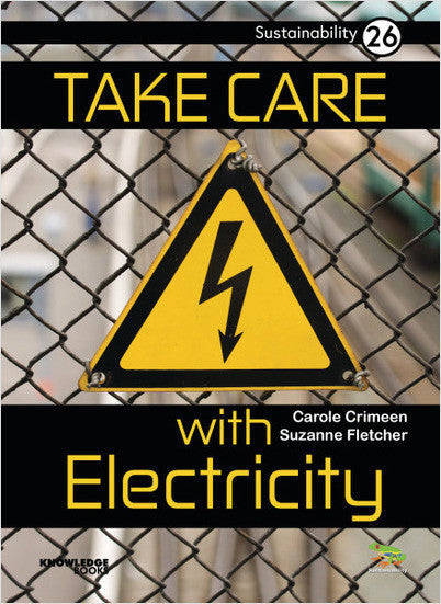 Sustainability:Take Care with Electricity: Book 26