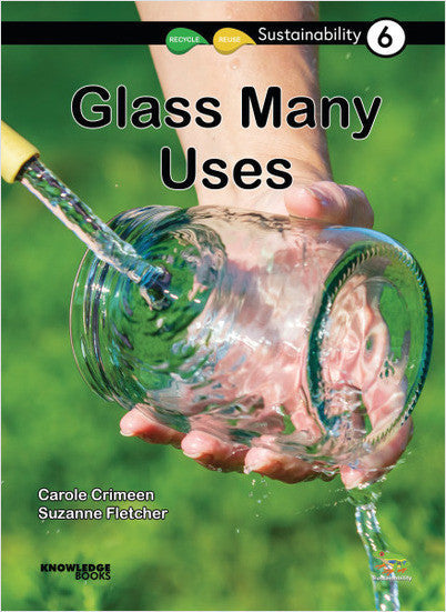 Sustainability:Glass -- Many Uses: Book 6