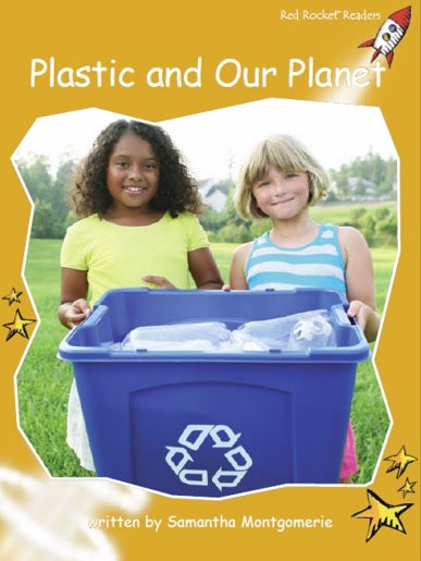 Red Rocket Fluency Level 4 Non Fiction C (Level 21): Plastic and Our Planet