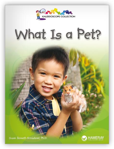Kaleidoscope Big Book GR-A: What Is a Pet?