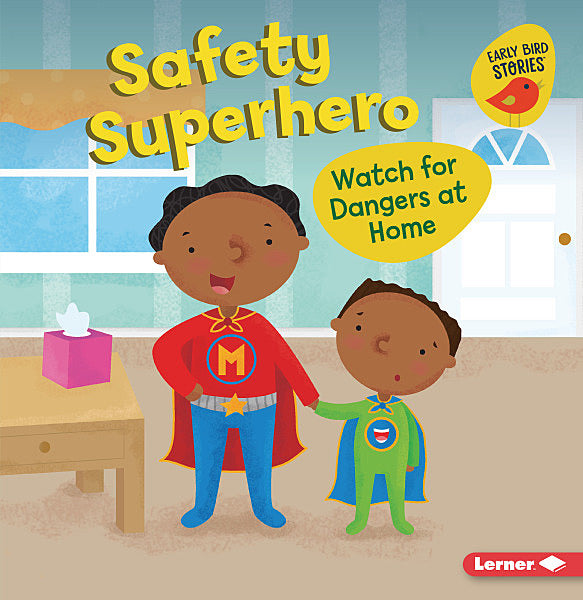 Safety Superhero: Watch for Dangers at Home