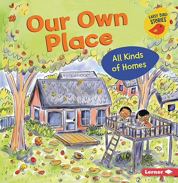 Our Own Place:All Kinds of Homes